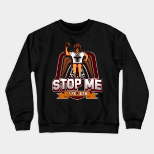 Try And Stop Me If You Can Wheelchair Football Crewneck Sweatshirt